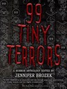 99 Tiny Terrors - Seanan McGuire ; Ruthanna Emrys ; Bev Vincent ; Meg Elison ; Bradley H. Sinor ; Wendy N. Wagner ; Premee Mohamed ; Scott Edelman ; Cat Rambo ; Tim Waggoner - 9798201882501