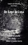 Un Rayo de Luna - Ismael Fernández García - 9798201889111