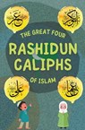 The Great Four Rashidun Caliphs of Islam - Kids Islamic Books - 9798201891176