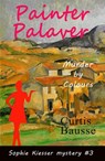 Painter Palaver - Curtis Bausse - 9798201905972
