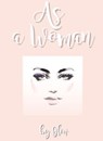 As a Woman - Glow - 9798201911775