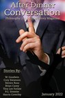 After Dinner Conversation Magazine - W. Goodwin ; Cory Swanson ; Steven Ross ; Brian Carey ; Tina Lee Forsee ; P.G. Streeter ; Harris Coverley - 9798201947477