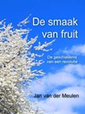 De smaak van fruit - Jan van der Meulen - 9798201954345