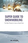 Super Guide to Snowmobiling - STEPHENS,  Jim - 9798201980993