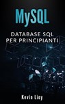 MySQL: Database SQL per Principanti - Kevin Lioy - 9798201982188