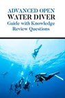 Advanced Open Water Diver Guide with Knowledge Review Questions - Amanda Symonds - 9798201983451