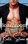 Boardroom Benefits - Kate Stone - 9798201988203