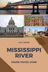 Mississippi River Cruise Travel Guide - Aya Weiss - 9798210734952