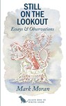 Still on the Lookout/soft cover - Mark Moran - 9798211294912
