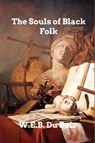The Souls of Black Folk - Web Du Bois - 9798211369788