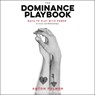The Dominance Playbook: Ways to Play with Power in Scenes and Relationships -  - 9798212105156