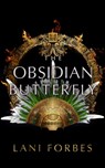 The Obsidian Butterfly - Lani Forbes - 9798212184656