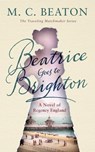 Beatrice Goes to Brighton: A Novel of Regency England - M. C. Beaton - 9798212228558