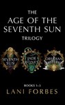 The Age of the Seventh Sun Trilogy: Books 1–3 - Lani Forbes - 9798212562638