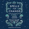 Spells for Change: A Guide for Modern Witches -  - 9798212706117