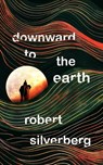 Downward to the Earth - Robert Silverberg - 9798212877800