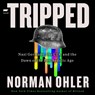 Tripped: Nazi Germany, the Cia, and the Dawn of the Psychedelic Age -  - 9798212901758
