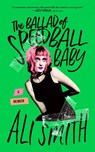 The Ballad of Speedball Baby - Ali Smith - 9798212910514