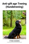 Anti-gift agn Trening (Hundetrening) - Fynn Hansen - 9798215006887