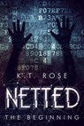 Netted- The Beginning (A Serial Killer Thriller and Fast-Paced Suspense Series) - K. T. Rose - 9798215052112