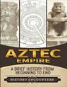 Aztec Empire - History Encounters - 9798215061176