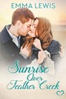 Sunrise Over Feather Creek - Emma Lewis - 9798215062869