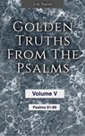 Golden truths from the Psalms - Volume V - Psalms 81-89 - Jim Taylor - 9798215084861