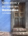 Solo ellos y su casa en Remedios - TOT ; Sofia Hanna - 9798215093085