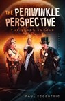 The Periwinkle Perspective - The Story Untold - Paul Eccentric - 9798215102459