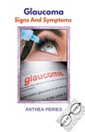 Glaucoma Signs And Symptoms - Anthea Peries - 9798215134788