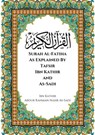 Surah Al-Fatiha As Explained By Tafsir Ibn Kathir and As-Sadi - Ibn Kathir ; Abdur Rahman Nasir As-Sadi - 9798215141922