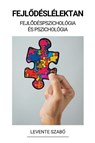 Fejl¿déslélektan (Fejl¿déspszichológia és Pszichológia) - Levente Szabó - 9798215145180