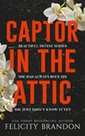 Captor In The Attic - Felicity Brandon - 9798215160527
