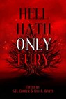 Hell Hath Only Fury - S.H. Cooper ; Oli A. White ; Lilyn George ; Elyse Russell ; Alice Towey ; Ann Wuehler ; Syn McDonald ; Wondra Vanian ; Jessica Peter ; Alice Austin ; Kaitlin Tremblay ; Cat Voleur ; Caitlin Spice ; Jamie Perrault ; Bridget D. Brave ; Kristina Orlea ; Dana - 9798215160701