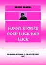 Funny Stories Good Luck Bad Luck - Manish Sharma - 9798215169612