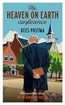 The Heaven on Earth Conference : The Wondrous Diary of an Ordinary Pastor - Kees Postma - 9798215184059