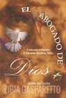 El Abogado de Dios - Zibia Gasparetto ; Por el Espíritu Lucius ; J.Thomas Saldias, MSc. - 9798215191286