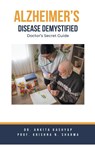 Alzheimer's Disease Demystified - Ankita Kashyap ; Krishna N. Sharma - 9798215204146
