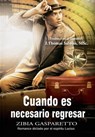 Cuando es Necesario Regresar - Zibia Gasparetto ; Por el Espíritu Lucius ; J.Thomas Saldias, MSc. - 9798215211267