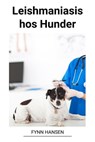 Leishmaniasis hos Hunder - Fynn Hansen - 9798215213933