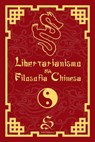 Libertarianismo na Filosofia Chinesa - Rodolfo Medeiros - 9798215231067