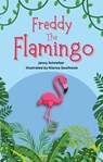 Freddy the Flamingo: Fantastic Facts about the Pink Flamingo (Pre Reader) - Jenny Schreiber - 9798215263136