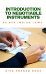 Introduction to Negotiable Instruments - Siva Prasad Bose - 9798215284179