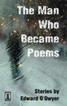 The Man Who Became Poems - Edward O'Dwyer - 9798215301463