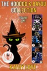 The Hoodoo & Bayou, Collection 1: Magic and Mayhem Universe - Kathy Love - 9798215304372