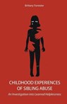 Childhood Experiences of Sibling Abuse An Investigation into Learned Helplessness - Brittany Forrester - 9798215309858