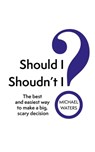 Should I, Shouldn't I? - Michael Waters - 9798215310281