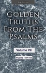 Golden Truths from the Psalms - Volume VII - Psalms 107-118 - Jim Taylor - 9798215311455