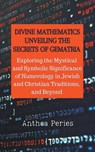 Divine Mathematics - Anthea Peries - 9798215330715