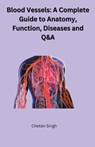 Blood Vessels - Chetan Singh - 9798215333433